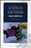 Il feticcio quotidiano libro