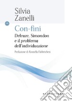 Con-fini. Deleuze, Simondon e il problema dell'individuazione libro