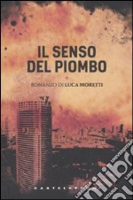 Il Senso del piombo libro