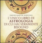 L'unico libro di astrologia di cui hai veramente bisogno