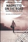 Maometto on the road. Viaggio al termine dell'Islam libro di Knight Michael M.