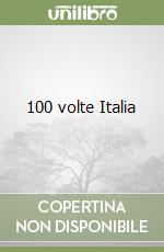 100 volte Italia libro