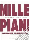 Mille piani. Capitalismo e schizofrenia libro di Deleuze Gilles Guattari Félix