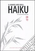 Il grande libro degli haiku. Testo giapponese a fronte libro