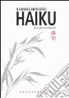 Il grande libro degli haiku. Testo giapponese a fronte libro di Starace I. (cur.)