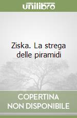 Ziska. La strega delle piramidi libro