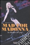 Mad for Madonna. La regina del pop libro