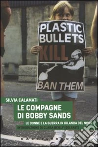 Le Compagne di Bobby Sands. Le donne e la guerra in Irlanda del Nord