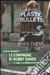 Le Compagne di Bobby Sands. Le donne e la guerra in Irlanda del Nord libro