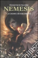 La chiave di Salomone. Nemesis libro