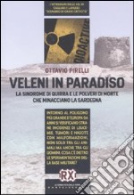 Veleni in paradiso. La sindrome di Quirra e le polveri di morte che minacciano la Sardegna