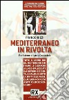 Mediterraneo in rivolta libro di Rizzi Franco