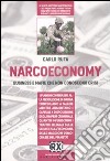 Narcoeconomy. Business e mafie che non conoscono crisi libro