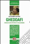 Gheddafi. Storia di una dittatura rivoluzionaria libro di Aruffo Alessandro
