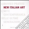New italian art. L'arte contemporanea delle ultime generazioni. Ediz. illustrata libro