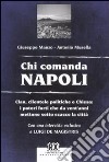 Chi comanda Napoli. Clan, clientele politiche e Chiesa: i poteri forti che da vent'anni mettono sotto scacco la città libro