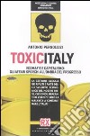 Toxicitaly. Ecomafie e capitalismo: gli affari sporchi all'ombra del progresso libro