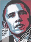 Shepard Fairey in arte Obey. La vita e le opere del re della poster art. Ediz. illustrata libro