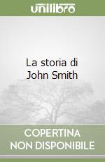 La storia di John Smith libro