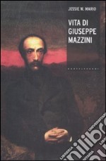 Vita di Giuseppe Mazzini libro