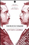 L'ottavo giorno libro di Wilder Thornton Reim R. (cur.)