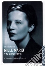 Mille Mariù. Vita di Irene Brin libro