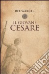 Il giovane Cesare libro di Warner Rex