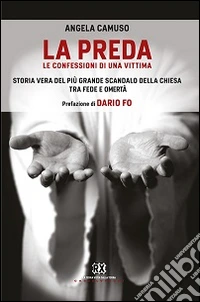 La preda. Le confessioni di una vittima