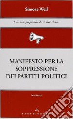 Manifesto per la soppressione dei partiti politici libro