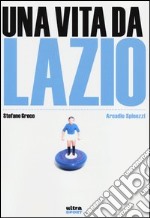 Una vita da Lazio