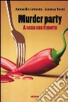 Murder party. A cena con il morto libro