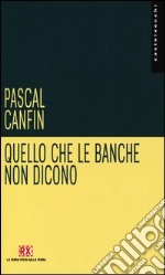 Quello che le banche non dicono libro