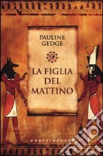 La figlia del mattino libro