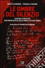 Le ombre del silenzio. Suicidio o delitto? Controinchiesta sulla morte di Luigi Tenco