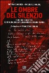 Le ombre del silenzio. Suicidio o delitto? Controinchiesta sulla morte di Luigi Tenco libro