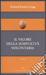 Il valore della semplicità volontaria libro