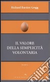 Il valore della semplicità volontaria libro