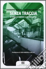 Senza traccia. Storie di disagio e di riscatto libro