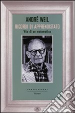 Ricordi di apprendistato. Vita di un matematico