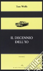 Il decennio dell'io libro