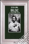 Balzac. Il romanzo della sua vita libro