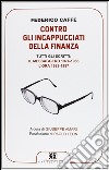 Contro gli incappucciati della finanza libro di Caffè Federico Amari G. (cur.)