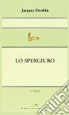 Lo spergiuro. Il tempo dei rinnegati libro