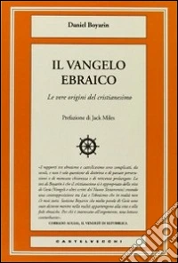Il Vangelo ebraico. Le vere origini del cristianesimo