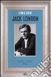 Jack London libro di Stone Irving