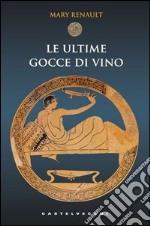 Le ultime gocce di vino libro