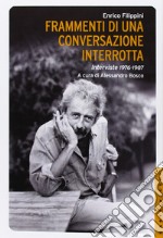 Frammenti di una conversazione interrotta. Interviste 1976-1987