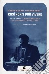 Cosí non si può vivere. Rocco Chinnici: la storia mai raccontata del giudice che sfidò gli intoccabili libro