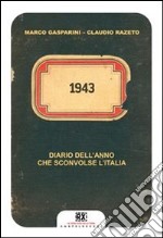 1943. Diario dell'anno che sconvolse l'Italia libro