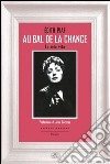 Au bal de la chance. La mia vita libro